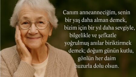 Anneanneye söylenecek güzel sözler